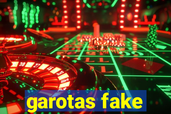 garotas fake